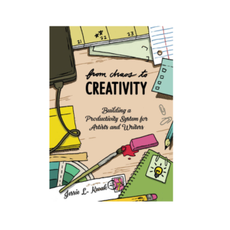 From Chaos To Creativity: Building a Productivity System for Artists and Writers